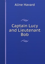 Captain Lucy and Lieutenant Bob