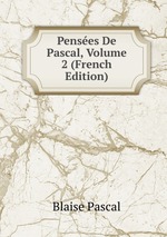 Penses De Pascal, Volume 2 (French Edition)