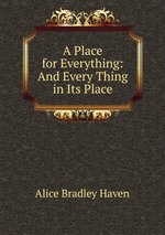 A Place for Everything: And Every Thing in Its Place