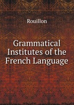 Grammatical Institutes of the French Language