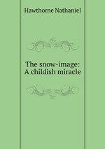 The snow-image: A childish miracle