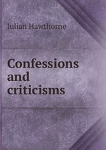Confessions and criticisms
