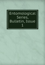 Entomological Series, Bulletin, Issue 1