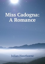 Miss Cadogna: A Romance