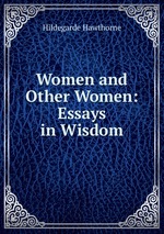 Women and Other Women: Essays in Wisdom