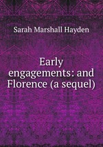 Early engagements: and Florence (a sequel)