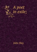 A poet in exile;