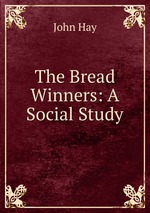 The Bread Winners: A Social Study