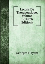 Lecons De Therapeutique, Volume 1 (Dutch Edition)