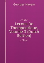 Lecons De Therapeutique, Volume 3 (Dutch Edition)
