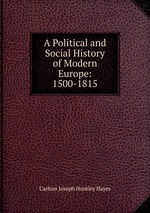 A Political and Social History of Modern Europe: 1500-1815