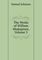 The Works of William Shakspeare, Volume 3