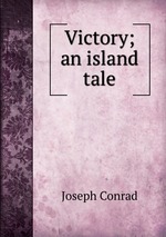 Victory; an island tale