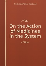 On the Action of Medicines in the System