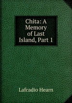 Chita: A Memory of Last Island, Part 1