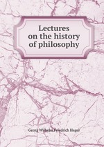 Lectures on the history of philosophy