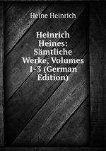 Heinrich Heines: Smtliche Werke, Volumes 1-3 (German Edition)