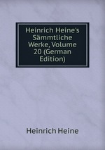 Heinrich Heine`s Smmtliche Werke, Volume 20 (German Edition)