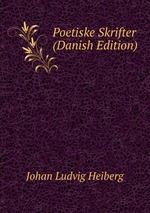 Poetiske Skrifter (Danish Edition)