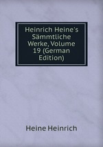 Heinrich Heine`s Smmtliche Werke, Volume 19 (German Edition)