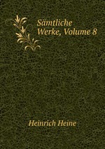 Smtliche Werke, Volume 8