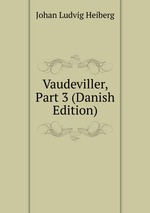 Vaudeviller, Part 3 (Danish Edition)