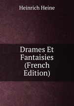 Drames Et Fantaisies (French Edition)