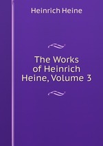 The Works of Heinrich Heine, Volume 3