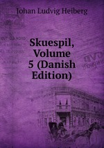 Skuespil, Volume 5 (Danish Edition)