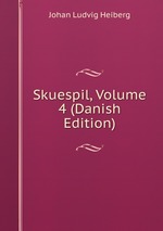 Skuespil, Volume 4 (Danish Edition)
