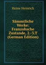 Smmtliche Werke: Franzohsche Zustande, 2.-3.T (German Edition)