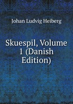 Skuespil, Volume 1 (Danish Edition)