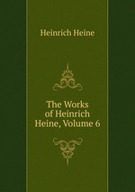 The Works of Heinrich Heine, Volume 6