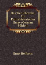 Das Tier Jehovahs: Ein Kulturhistorischer Essay (German Edition)