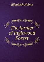 The farmer of Inglewood Forest