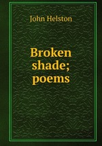 Broken shade; poems