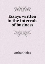 Essays written in the intervals of business