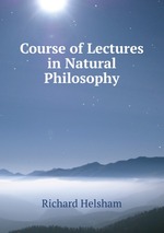 Course of Lectures in Natural Philosophy