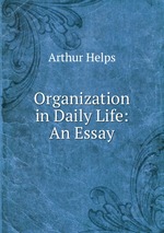 Organization in Daily Life: An Essay