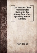 Das Verbum Ohne Pronominales Subjekt in Der lteren Deutschen Sprache (German Edition)
