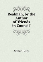Realmah, by the Author of `friends in Council`