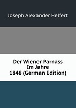 Der Wiener Parnass Im Jahre 1848 (German Edition)