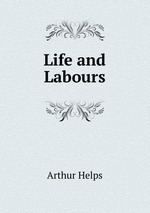 Life and Labours