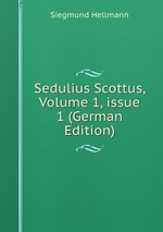 Sedulius Scottus, Volume 1, issue 1 (German Edition)