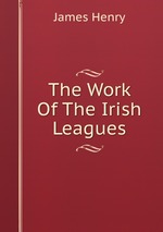 The Work Of The Irish Leagues