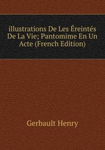 illustrations De Les reints De La Vie; Pantomime En Un Acte (French Edition)