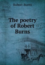 The poetry of Robert Burns