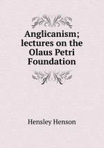 Anglicanism; lectures on the Olaus Petri Foundation