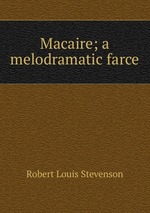 Macaire; a melodramatic farce