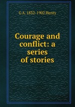 Courage and conflict: a series of stories